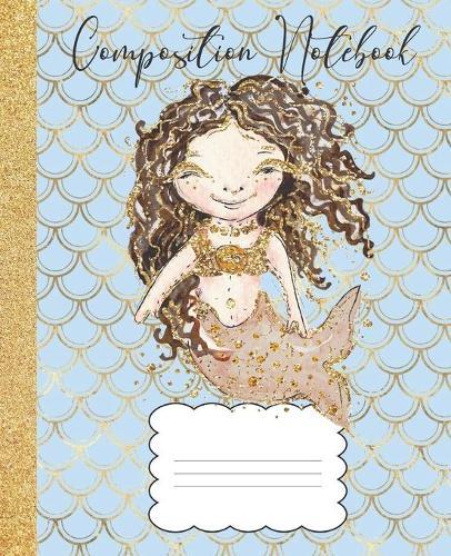 Composition Notebook: Mermaid Composition Notebook Glitter Design, Brown Hair Mermaid, 100 pages 7.5 x 9.25