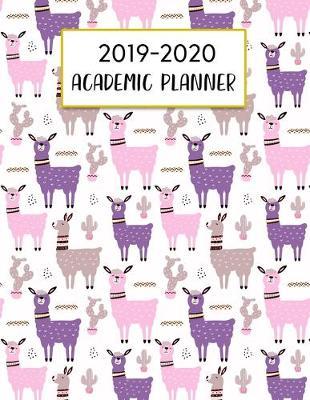 2019-2020 Academic Planner: Llama Theme Pattern August 2019 to July 2020 Weekly & Monthly View Planner, Organizer For Students And Teachers