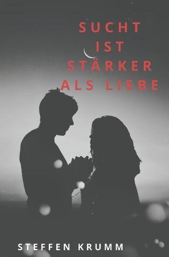 Sucht ist stärker als Liebe: Ein stiller Ruf nach Hilfe