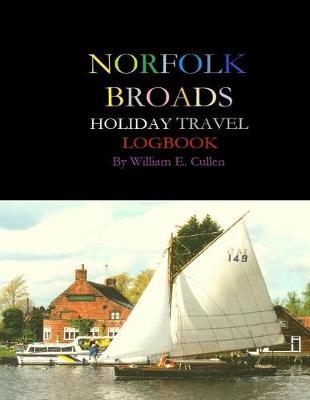 Norfolk Broads Holiday Logbook: FOR MUCKING ABOUT ON THE BROADS 8.5 x 11.0 120 Pages
