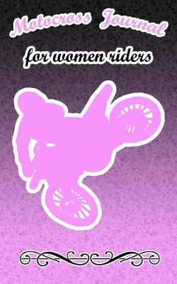 Motocross Journal For Women Riders: Cute Pink Notebook For Motorcycle Girls Notes Lined Book
