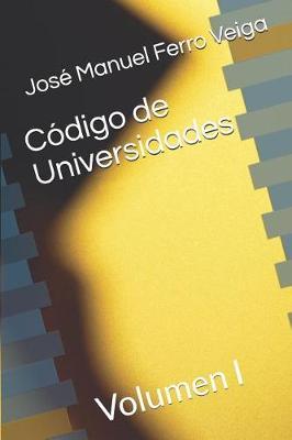 C digo de Universidades: Volumen I