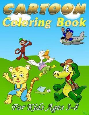 Cartoon Coloring Book: For Kids Ages 3-8