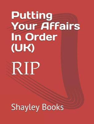 Putting Your Affairs In Order (UK): Rip