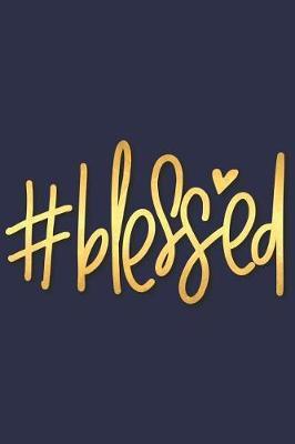 #blessed: A Daily Guided Prayer Journal to Write In, with Matte Soft Cover. Guided Pages with Scripture Verses and Prompts for Women or Men of Prayer