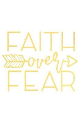 Faith Over Fear: A Daily Guided Prayer Journal to Write In, with Matte Soft Cover. Guided Pages with Scripture Verses and Prompts for Women or Men of Prayer