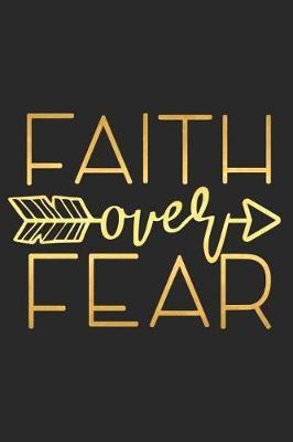 Faith Over Fear: A Daily Guided Prayer Journal to Write In, with Matte Soft Cover. Guided Pages with Scripture Verses and Prompts for Women or Men of Prayer