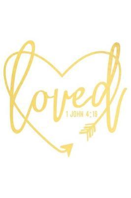 Loved 1 John 4: 19: A Daily Guided Prayer Journal to Write In, with Matte Soft Cover. Guided Pages with Scripture Verses and Prompts for Women or Men of Prayer