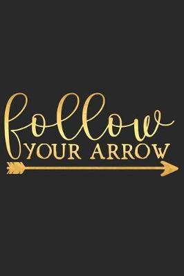 Follow Your Arrow: A Matte Soft Cover Daily Prayer Journal Notebook to Write In, 120 Blank Lined Pages for Thoughts, Prayers, Thanks and Devotions