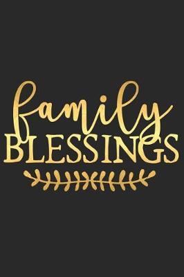 Family Blessings: A Matte Soft Cover Daily Prayer Journal Notebook to Write In, 120 Blank Lined Pages for Thoughts, Prayers, Thanks and Devotions