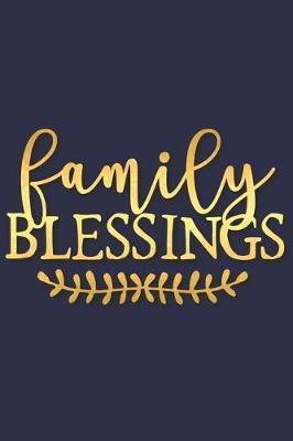 Family Blessings: A Matte Soft Cover Daily Prayer Journal Notebook to Write In, 120 Blank Lined Pages for Thoughts, Prayers, Thanks and Devotions