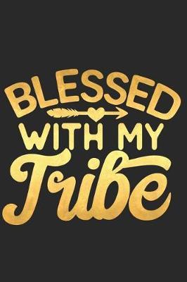 Blessed with My Tribe: A Matte Soft Cover Daily Prayer Journal Notebook to Write In, 120 Blank Lined Pages for Thoughts, Prayers, Thanks and Devotions