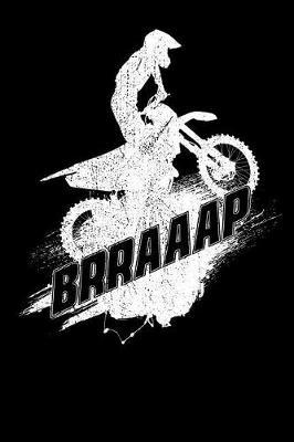 Brraaap: 148 Pages 6 X 9 Lined Composition Notebook/Diary/Note Book - Offroad, Enduro, Mudder and Dirt Bike Journal
