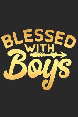 Blessed with Boys: A Matte Soft Cover Daily Prayer Journal Notebook to Write In, 120 Blank Lined Pages for Thoughts, Prayers, Thanks and Devotions
