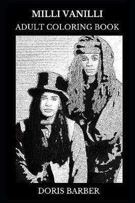 MILLI Vanilli Adult Coloring Book: Grammy Award Winning Band and Pop Legends, Controversial Dance Icons and Eurodance Inspired Adult Coloring Book