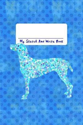 My Sketch and Write Book: 6x9 Creative Journal for Dog Moms Doggie Dads Puppy Boys and Girls Who Love Puppies!