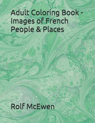 Adult Coloring Book - Images of French People & Places