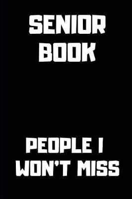 People I Won't Miss: Blank Lined Journal 6x9 - Funny Gift for Seniors Class