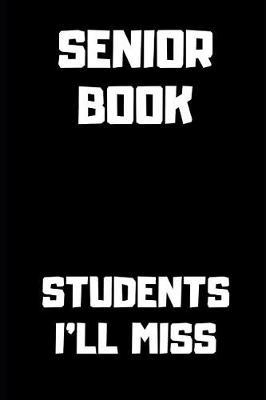 Students I'll Miss: Blank Lined Journal 6x9 - Funny Gift for Seniors Class
