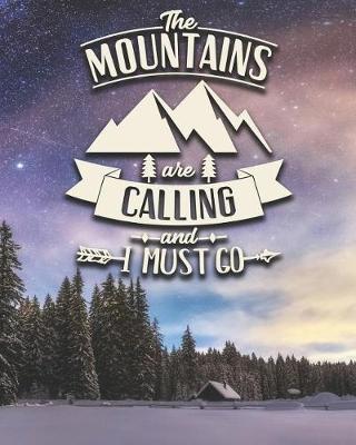 The Mountains Are Calling and I Must Go: Record Your Adventures Perfect RV Camping Gift Journal Diary for Campers