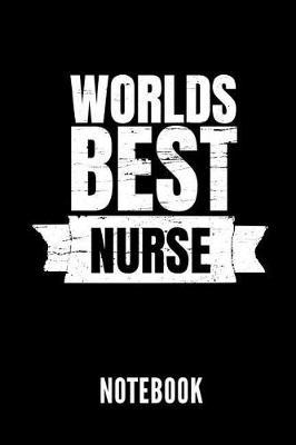 Worlds Best Nurse Notebook: Geschenkidee Fur Krankenpfleger Und Krankenschwestern - Notizbuch Mit 110 Linierten Seiten - Format 6x9 Din A5 - Soft Cover Matt - Klick Auf Den Autorennamen Fur Mehr Designs Zu Diesem Thema