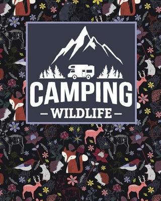 Camping Wildlife: Record Your Adventures: Funny and Unique Customized Journal for Campers