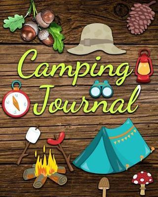 Camping Journal: The Best Camping Journal and RV Travel Logbook Perfect Gift for Campers Warm Wood