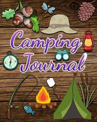 Camping Journal: Cute Camping Journal and RV Travel Logbook Funny Gift for Campers Warm Wood
