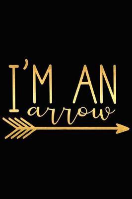 I'm an Arrow: A Matte Soft Cover Daily Prayer Journal Notebook to Write In, 120 Blank Lined Pages for Thoughts, Prayers, Thanks and Devotions