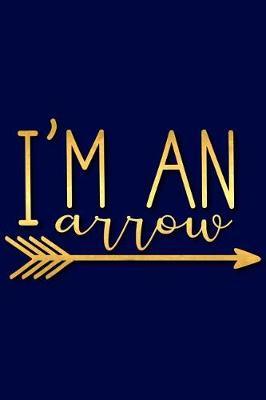 I'm an Arrow: A Matte Soft Cover Daily Prayer Journal Notebook to Write In, 120 Blank Lined Pages for Thoughts, Prayers, Thanks and Devotions