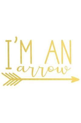 I'm an Arrow: A Matte Soft Cover Daily Prayer Journal Notebook to Write In, 120 Blank Lined Pages for Thoughts, Prayers, Thanks and Devotions
