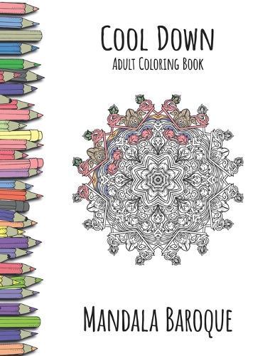 Cool Down - Adult Coloring Book: Mandala Baroque