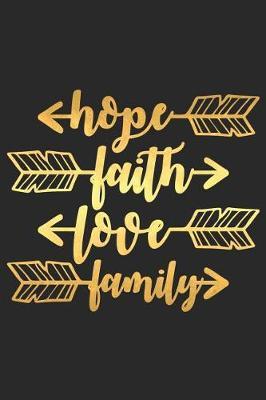 Hope Faith Love Family: A Matte Soft Cover Daily Prayer Journal Notebook to Write In, 120 Blank Lined Pages for Thoughts, Prayers, Thanks and Devotions