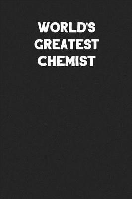 World's Greatest Chemist: Blank Lined Composition Notebook Journals to Write in