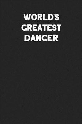 World's Greatest Dancer: Blank Lined Composition Notebook Journals to Write in