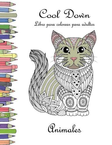 Cool Down - Libro para colorear para adultos: Animales