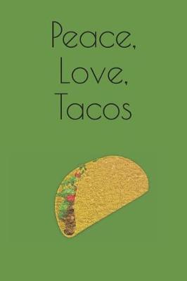Peace, Love, Tacos: Sketchbook Journal to Write In, Cinco de Mayo Journal Notebook, Funny Gift for Adults and Teens