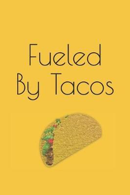 Fueled by Tacos: Sketchbook Journal to Write In, Cinco de Mayo Journal Notebook, Funny Gift for Adults and Teens