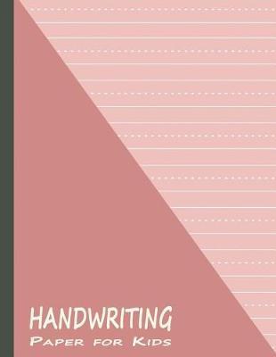Handwriting Paper for Kids: Pre-K Handwriting Paper for Learning to Write ABC