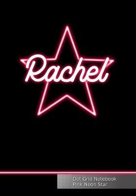 Rachel Dot Grid Notebook Pink Neon Star: Journal Notizbuch Mit Punktraster Personalisiert Mit Namen
