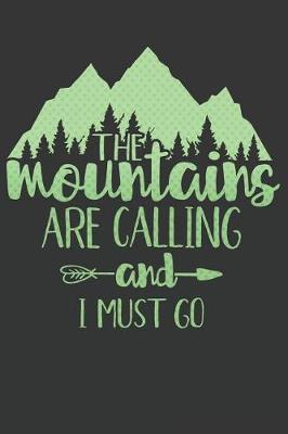 The Mountains Are Calling and I Must Go: Awesome Camping Gift Notebook Lined Journal to Write in Stylish Green