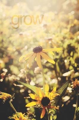 Grow: Black-Eyed Susan Journal, Notebook, or Diary - Blank Lined, 6 X 9 Inches, 150 Pages