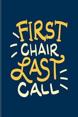 First Chair Last Call: Funny Skiing & Snowboarding Journal for Winter Vacation, Cottage, Ski Slope, Mountain Map, Racing, Games, Outdoor Fitness & Snow Fans - 6x9 - 100 Blank Lined Pages