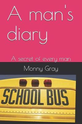 A Man's Diary: A Secret of Every Man
