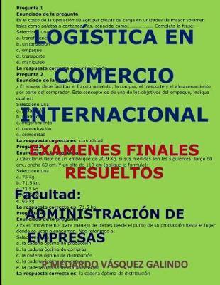 Log stica En Comercio Internacional-Ex menes Finales Resueltos: Facultad: Administraci n de Empresas