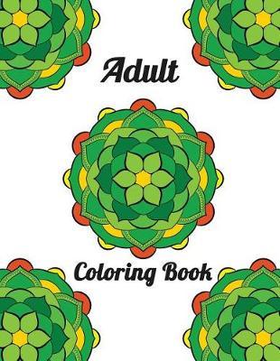 Adult Coloring Book: 50 Magical Mandala Designs and Stress Relieving Patterns for Adult Relaxation