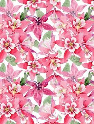 Pink Aquilegia  granny's Bonnet  Columbine Watercolor Composition Book: College Ruled 7.44 X 9.69  Softcover Notebook Gift Perennial Flower Lists Doodling Brainstorming Meditation Prayer Writers