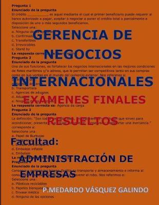 Gerencia de Negocios Internacionales-Ex menes Finales Resueltos: Facultad: Administraci n de Empresas