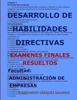 Desarrollo de Habilidades Directivas-Ex menes Finales Resueltos: Facultad: Administraci n de Empresas