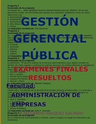 Gesti n Gerencial P blica-Ex menes Finales Resueltos: Facultad: Administraci n de Empresas
